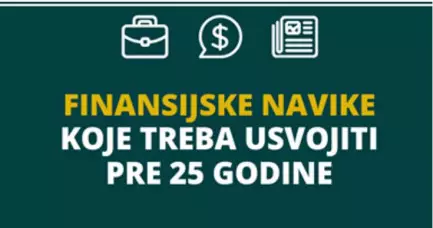 Finansijske navike koje treba usvojiti pre 25 godine života (Infografik)